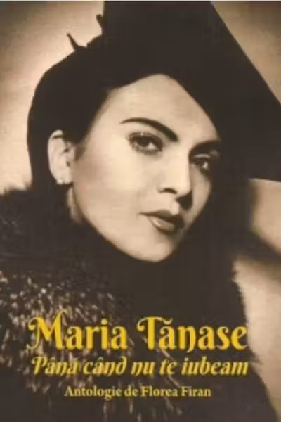 Maria Tanase. Până când nu te iubeam