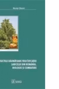 Insectele daunatoare fructificatiei laricelui din Romania. Biologie si combatere