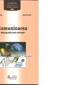Comunicarea - Monografia unui concept
