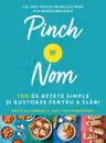PINCH OF NOM. 100 DE RETETE SIMPLE SI GUSTOASE PENTRU A SLABI. Kate Allison Kay Featherstone