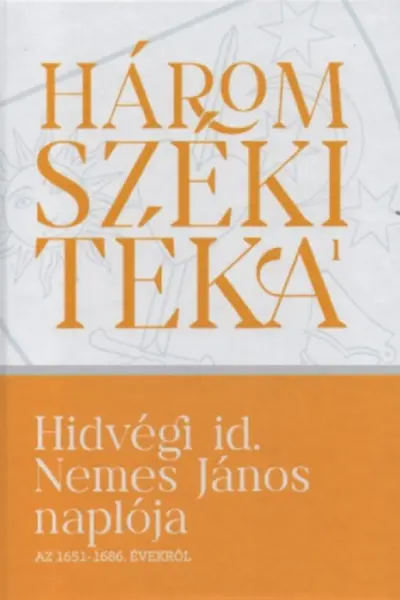 Hidvégi id. Nemes János naplója, az 1651-1686 évekről
