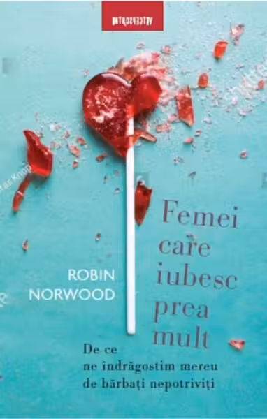 FEMEI CARE IUBESC PREA MULT. Robin Norwood