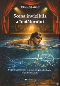 Scena invizibila a inotatorului. Respiratie, concentrare si mecanisme psihofiziologice inspirate din actorie