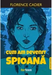 Cum am devenit spioana. Editie bilingva franceza-romana