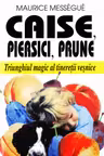 Caise, piersici, prune