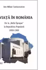 O viata in Romania. De la "Belle Epoque" la Republica Populara. 1899-1960