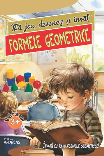 Ma joc, desenez si invat FORMELE GEOMETRICE