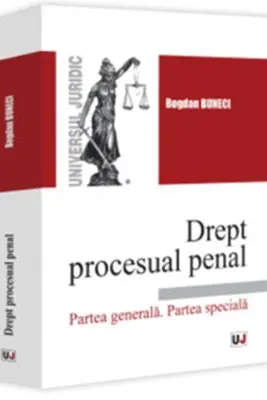 Drept procesual penal. Partea generala. Partea speciala
