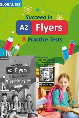 Succeed in Cambridge English - Flyers. 8 Practice Tests Answers Self Study edition