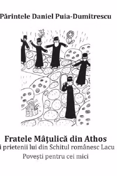 Fratele Matulica din Athos și prietenii lui din Schitul românesc Lacu