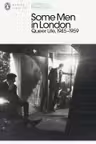 Some Men In London: Queer Life, 1945-1959