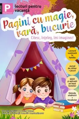 Pagini cu magie, vara, bucurie. Lecturi pentru vacanta clasa pregatitoare