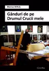 Gânduri de pe Drumul Crucii mele
