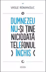 Dumnezeu nu-si tine niciodata telefonul inchis