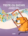 TESTE CU DICHIS. Antrenament pentru EVALUAREA FINALĂ – Clasa I
