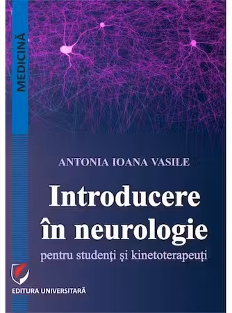 Introducere in neurologie pentru studenti si kinetoterapeuti
