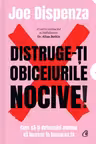 Distruge-ti obiceiurile nocive. Editie de colectie