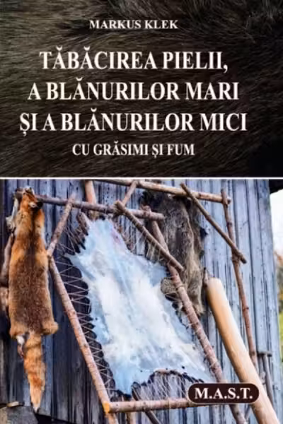 Tăbăcirea pielii, a blănurilor mari și a blănurilor mici cu grăsimi și fum