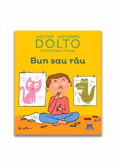 Bun sau rau - Colline Faure-Poiree, Catherine Dolto