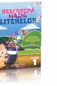 Descopera magia literelor. Comunicare in limba romana clasa I