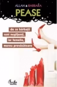 De ce barbatii sunt neglijenti, iar femeile, mereu prevazatoare - Allan & Barbara Pease