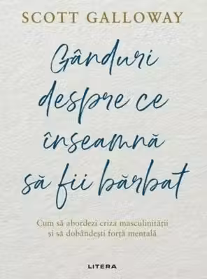 Ganduri despre ce inseamna sa fii barbat