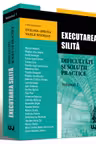 Executarea silită. Dificultăți și soluții practice vol.1