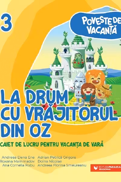 Poveste de vacanta – La drum cu Vrajitorul din Oz: clasa a III-a