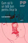 Cum sa fii un tata bun pentru fiica ta