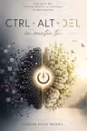 CTRL+ALT+DEL ÎN MINTEA TA
