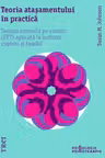 Teoria atasamentului in practica