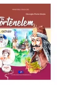 Istorie. Manual in limba maghiara pentru clasa a IV-a
