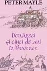 Douazeci si cinci de ani in Provence