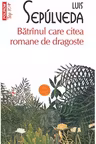 Batranul care citea romane de dragoste