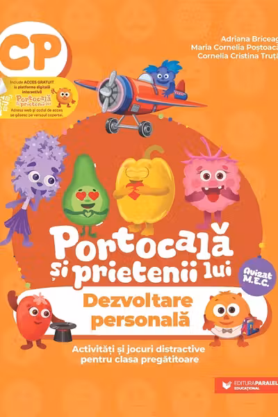 PORTOCALĂ ȘI PRIETENII LUI. Dezvoltare personală. Activități și jocuri distractive pentru clasa pregătitoare