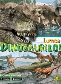 Lumea dinozaurilor