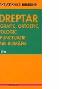 Indreptar ortografic, ortoepic, morfologic si de punctuatie al limbii romane