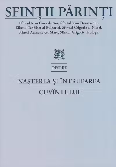 Sfintii Parinti despre Nasterea si Intruparea Cuvantului