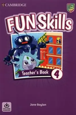 Fun Skills Level 4, Teacher's Book with Audio Download