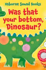 Usborne Sound Books: Was That Your Bottom Dinosaur?