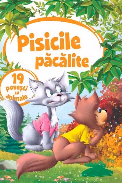 Pisicile pacalite - 19 povesti cu animale