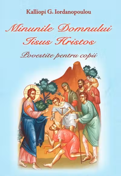 Minunile Domnului Iisus Hristos povestite pentru copii