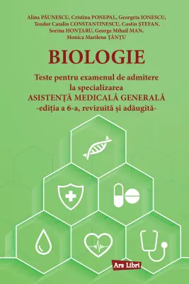 Biologie - Teste pentru examenul de admitere la specializarea Asistență Medicală Generală