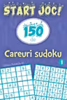 Start joc! 150 de careuri sudoku. Volumul 1