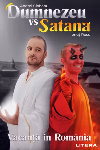 Dumnezeu vs. Satana. Vacanta in Romania