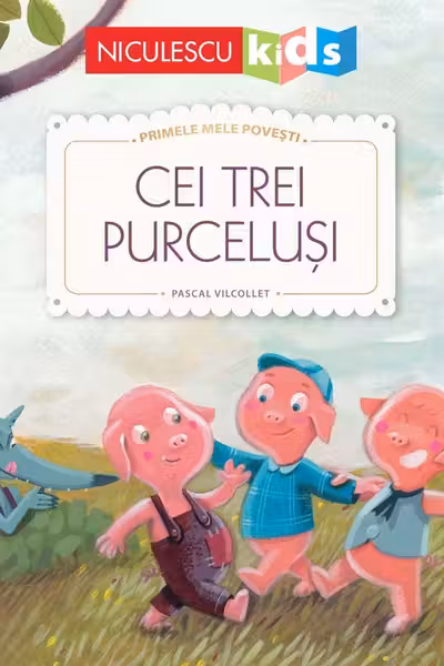 Cei trei purcelusi. Primele mele povesti