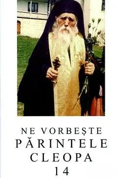 Ne vorbeste Parintele Cleopa 14