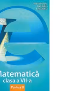 Esential. Matematica clasa a VII-a. Partea II