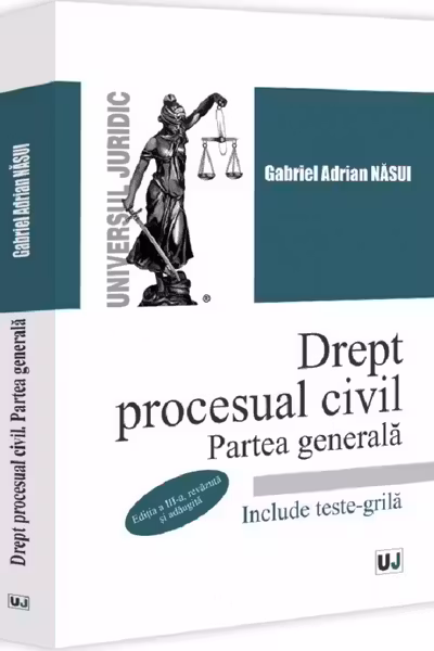 Drept procesual civil. Partea generala, editia a 3-a, revazuta si adaugita