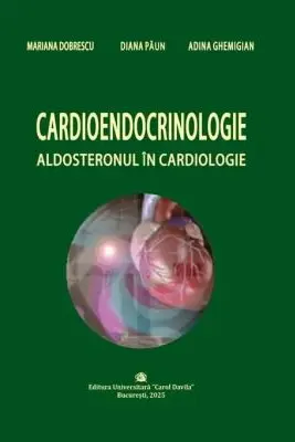 Cardioendocrinologie. Aldosteronul in cardiologie